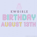 kwgirlx-03-08-2020-91534292-It's my birthday August 13th If you want to spoil me with .jpg