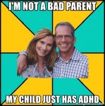 im-not-a-bad-parent-my-child-just-has-adhd.jpg